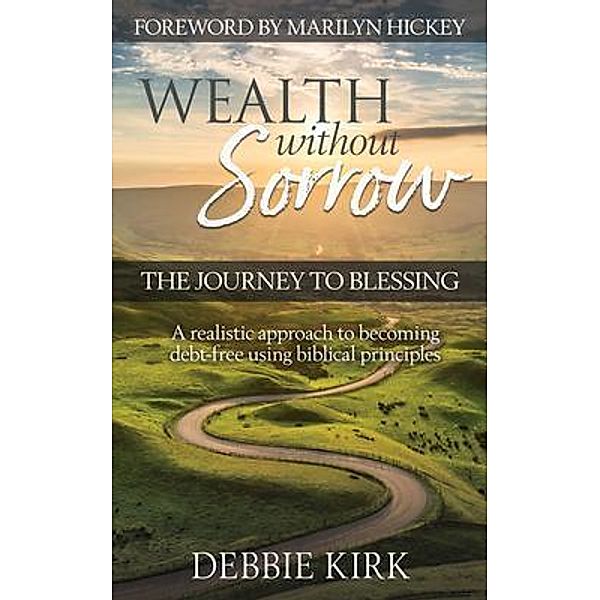 Wealth Without Sorrow, Debbie Kirk