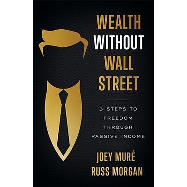 Wealth Without Wall Street, Joey Muré, Russ Morgan