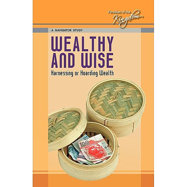 Wealthy and Wise (Parables of the Kingdom, #1) / Parables of the Kingdom, Kok-yiang Khew