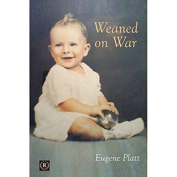 Weaned on War, Eugene Platt