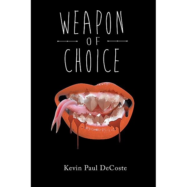 Weapon of Choice, Kevin Paul DeCoste