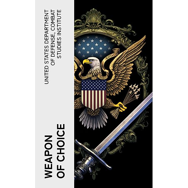 Weapon of Choice, United States Department of Defense, Combat Studies Institute