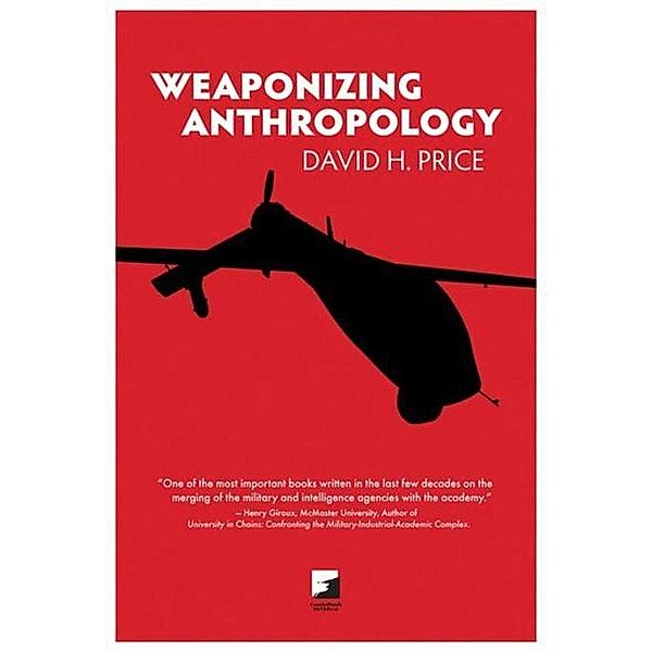 Weaponizing Anthropology / Counterpunch, David H. Price