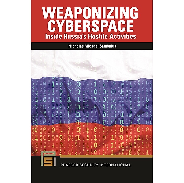 Weaponizing Cyberspace, Nicholas Michael Sambaluk