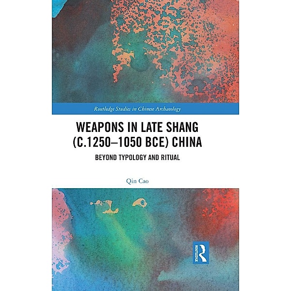 Weapons in Late Shang (c.1250-1050 BCE) China, Qin Cao