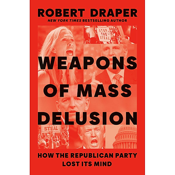 Weapons of Mass Delusion, Robert Draper