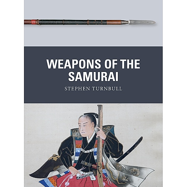 Weapons of the Samurai, Stephen Turnbull
