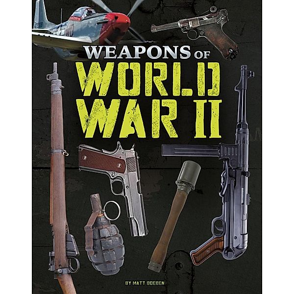 Weapons of World War II, Matt Doeden