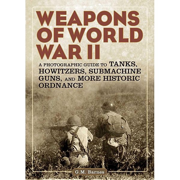 Weapons of World War II, G. M. Barnes