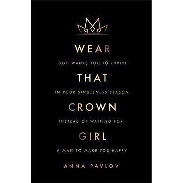 Wear That Crown, Girl, Anna Pavlov