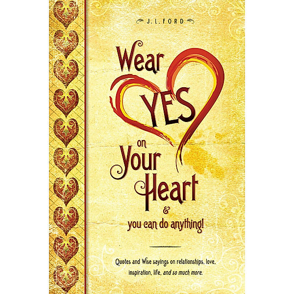 Wear YES On Your Heart, J. L. Ford