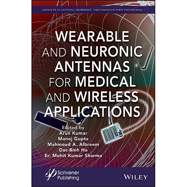 Wearable and Neuronic Antennas for Medical and Wireless Applications / Advances in Antenna, Microwave, and Communication Engineering