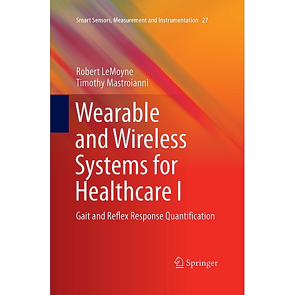 Wearable and Wireless Systems for Healthcare I, Robert LeMoyne, Timothy Mastroianni