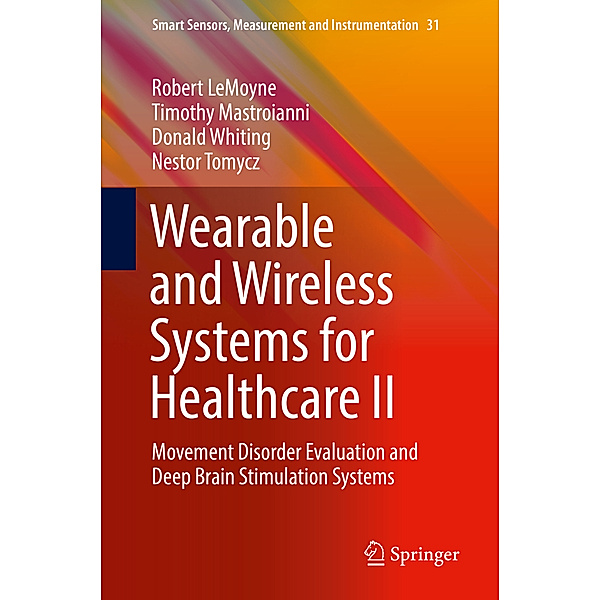 Wearable and Wireless Systems for Healthcare II, Robert LeMoyne, Timothy Mastroianni, Donald Whiting, Nestor Tomycz