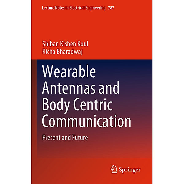 Wearable Antennas and Body Centric Communication, Shiban Kishen Koul, Richa Bharadwaj