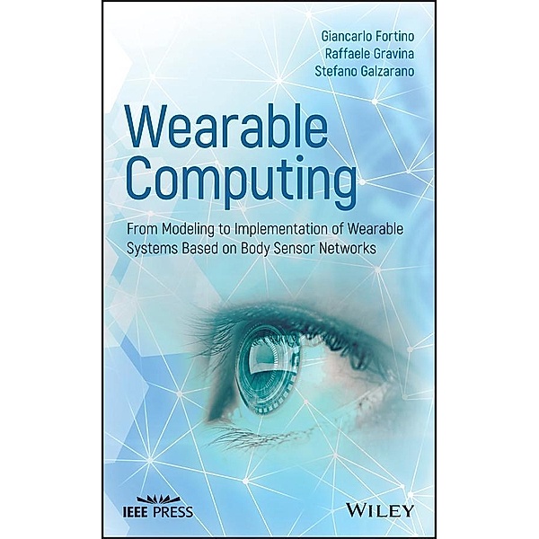 Wearable Computing / Wiley - IEEE, Giancarlo Fortino, Raffaele Gravina, Stefano Galzarano
