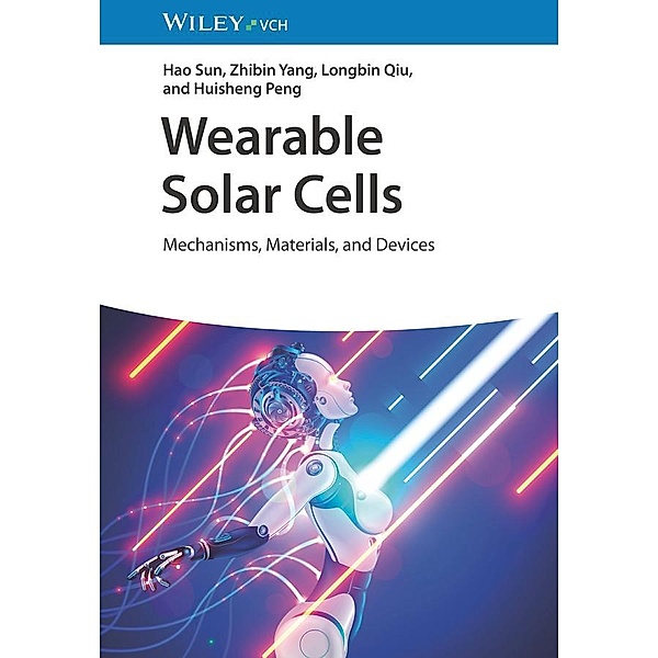 Wearable Solar Cells, Hao Sun, Zhibin Yang, Longbin Qiu, Huisheng Peng