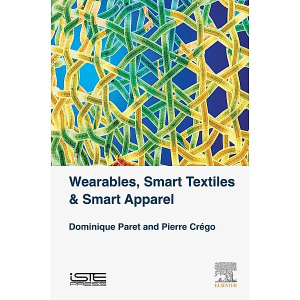 Wearables, Smart Textiles & Smart Apparel, Paret Dominique, Pierre Crego