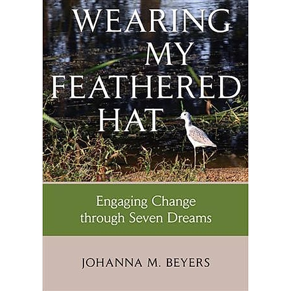 Wearing my Feathered Hat, Johanna M. Beyers