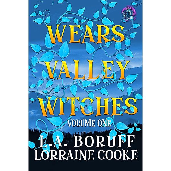 Wears Valley Witches Volume 1 / Wears Valley Witches, L. A. Boruff, Lorraine Cooke