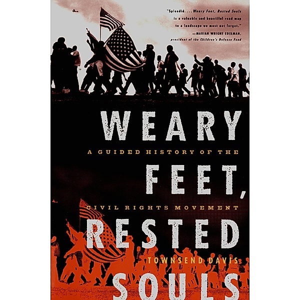 Weary Feet, Rested Souls: A Guided History of the Civil Rights Movement, Townsend Davis