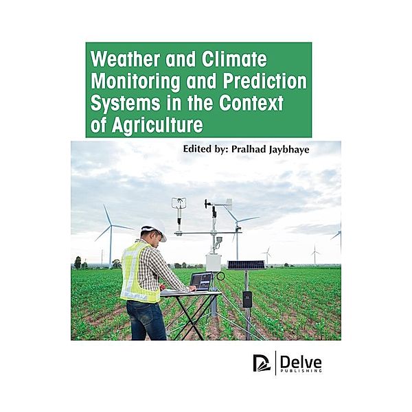 Weather and Climate Monitoring and Prediction Systems in theContext of Agriculture