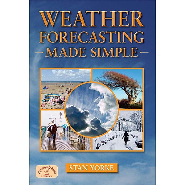 Weather Forecasting Made Simple / Countryside Books, Stan Yorke