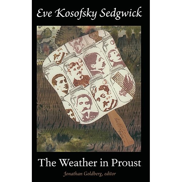 Weather in Proust / Series Q, Eve  Kosofsky Sedgwick