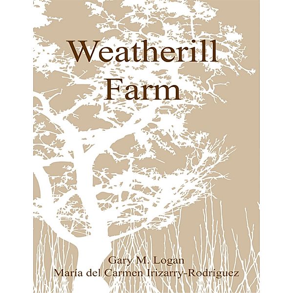 Weatherill Farm, Gary Logan, Maria del Carmen Irizarry-Rodríguez