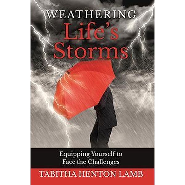 Weathering Life's Storms / Tabitha Henton Lamb, Tabitha Henton Lamb