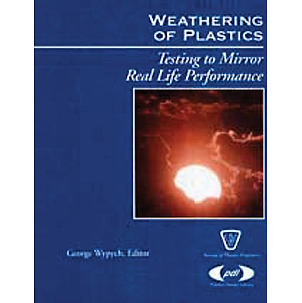 Weathering of Plastics / Plastics Design Library, George Wypych