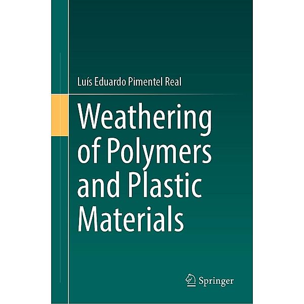 Weathering of Polymers and Plastic Materials, Luís Eduardo Pimentel Real