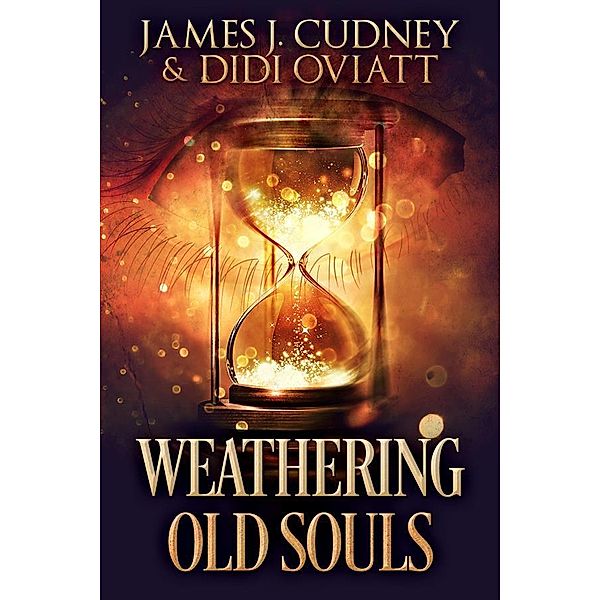 Weathering Old Souls, James J. Cudney, Didi Oviatt