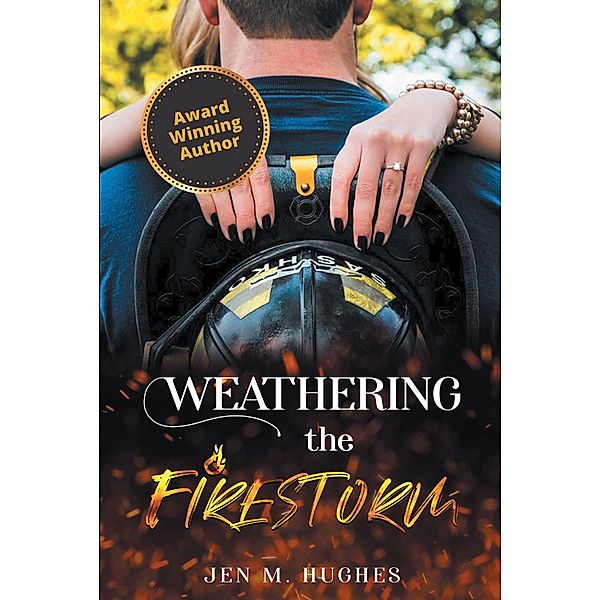 Weathering the Firestorm, Jen M. Hughes