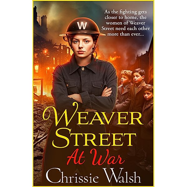 Weaver Street at War / Weaver Street Bd.3, Chrissie Walsh