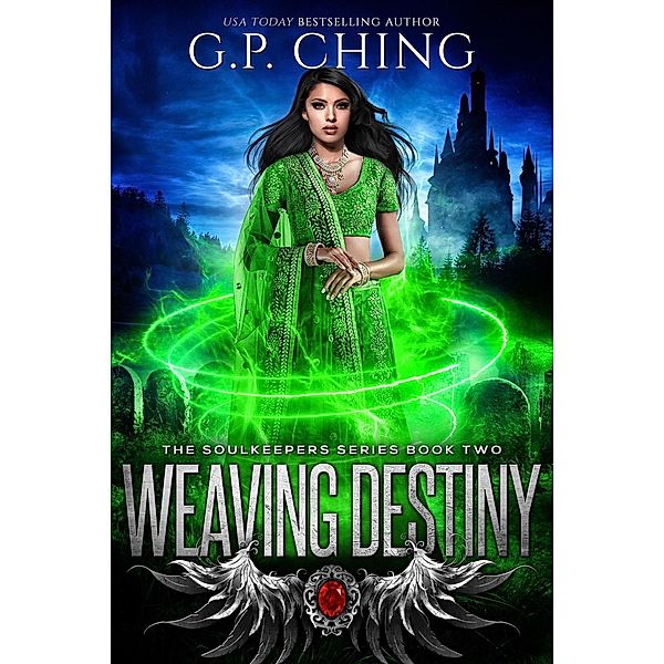 Weaving Destiny (The Soulkeepers Series, #2) / The Soulkeepers Series, G. P. Ching