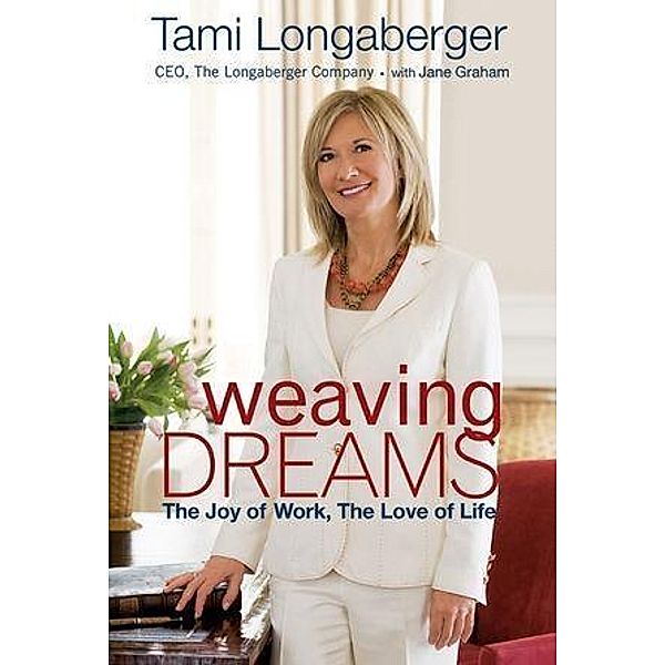 Weaving Dreams, Tami Longaberger