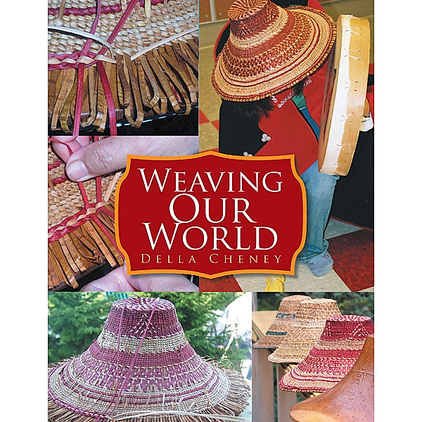 Weaving Our World, Della Cheney