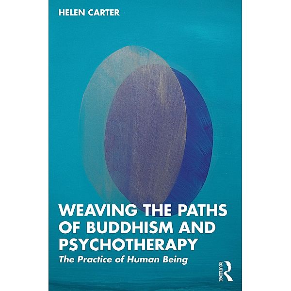 Weaving the Paths of Buddhism and Psychotherapy, Helen Carter