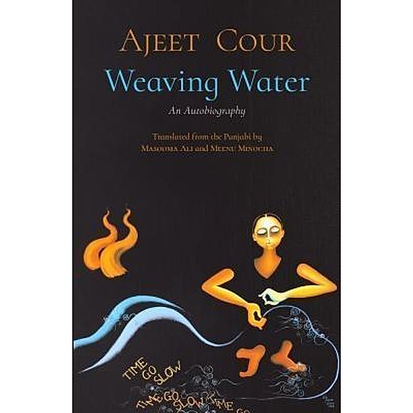 Weaving Water, Ajeet Cour