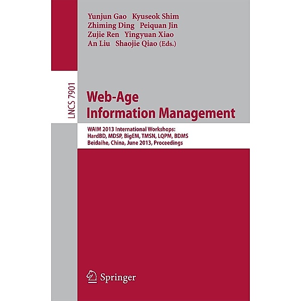 Web-Age Information Management / Lecture Notes in Computer Science Bd.7901