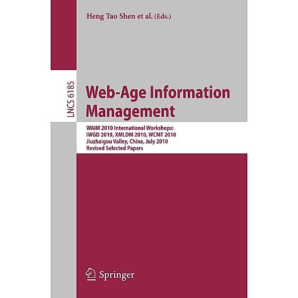 Web-Age Information Management. WAIM 2010 Workshops / Lecture Notes in Computer Science Bd.6185