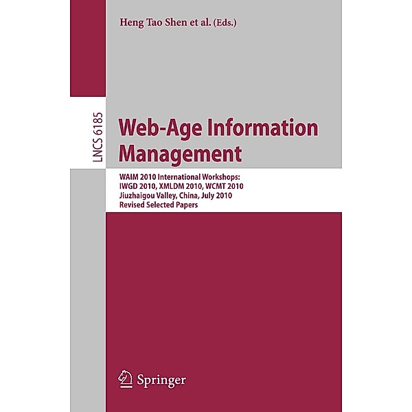 Web-Age Information Management. WAIM 2010 Workshops / Lecture Notes in Computer Science Bd.6185