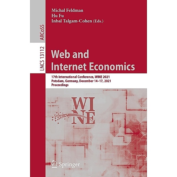 Web and Internet Economics / Lecture Notes in Computer Science Bd.13112