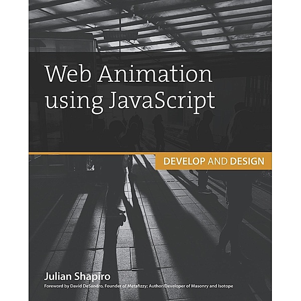 Web Animation using JavaScript / Develop and Design, Shapiro Julian