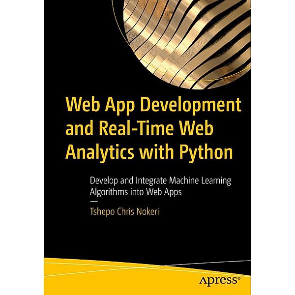 Web App Development and Real-Time Web Analytics with Python, Tshepo Chris Nokeri