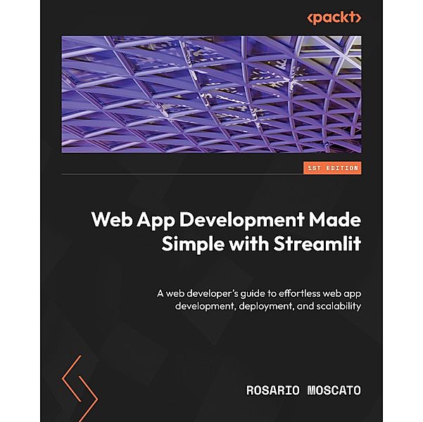 Web App Development Made Simple with Streamlit, Rosario Moscato