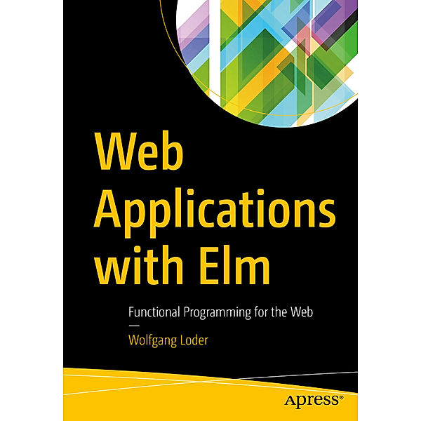 Web Applications with Elm, Wolfgang Loder