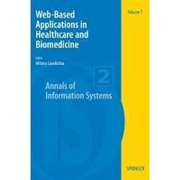 Web-Based Applications in Healthcare and Biomedicine / Annals of Information Systems Bd.7