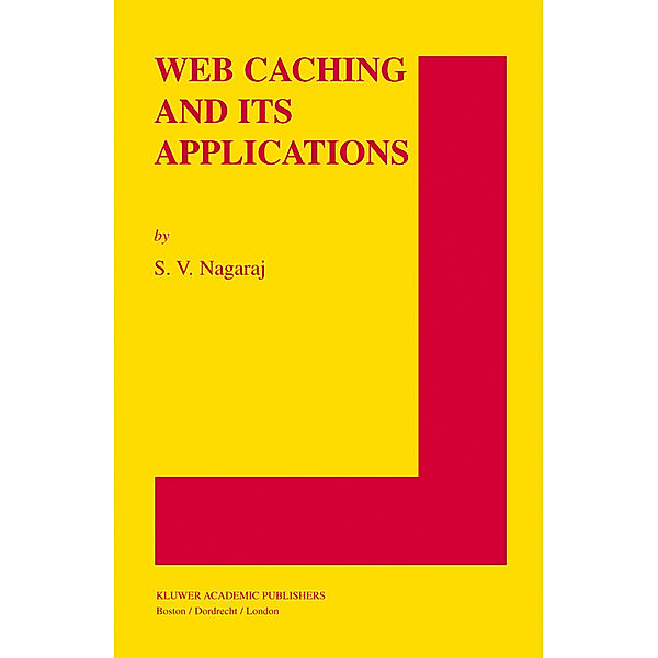 Web Caching and Its Applications, S. V. Nagaraj